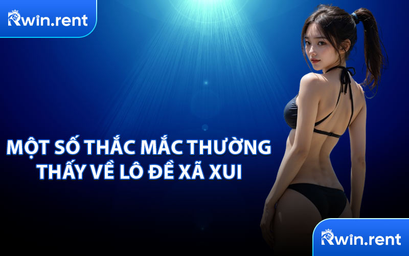 Một Số Thắc Mắc Thường Thấy Về Lô Đề Xã Xui
